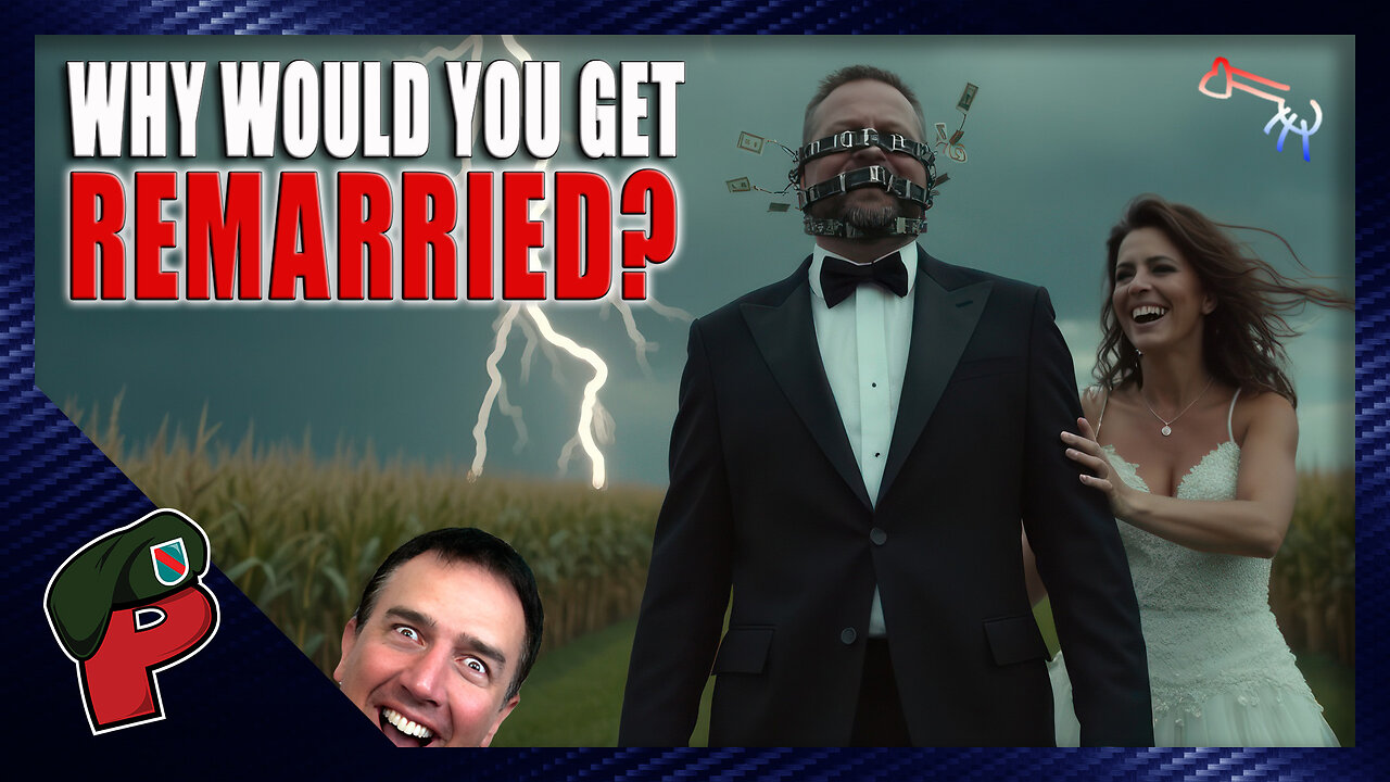 Why Would Anyone Ever Get Remarried? | Live From The Lair