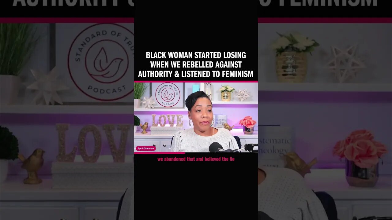 Black Woman Started Losing When We Rebelled Against Authority & Listened to Feminism
