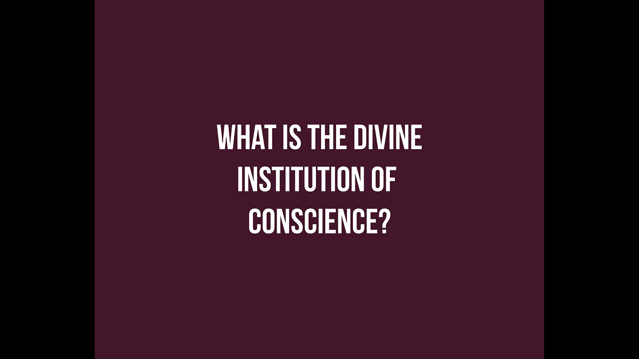 What is the Divine Institution of conscience?