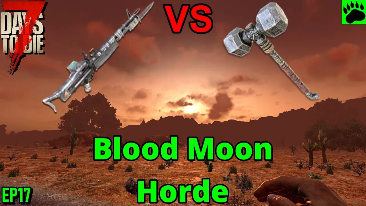 7 Days to Die Alpha 20 - Steel Sledgehammer or M60 for Blood Moon Horde