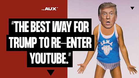 DONALD TRUMP IS BACK ON YOUTUBE! | The AUX