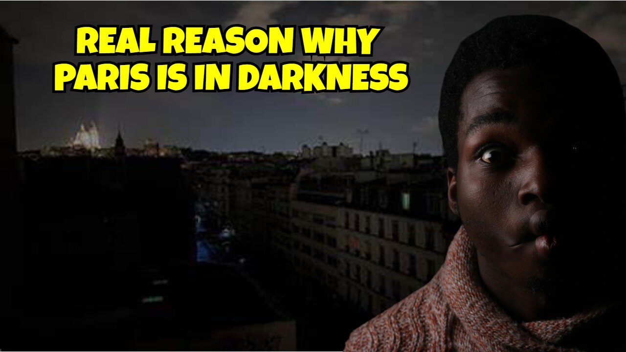 REAL REASON WHY PARIS IS IN DARKNESS, DESTRUCTION IS COMING NEXT