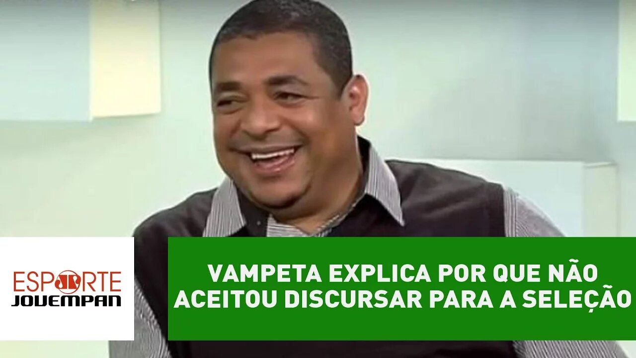 Vampeta explica por que não aceitou discursar para a Seleção