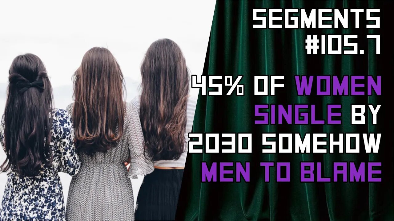 45% of Young Women to be Single Within 7 Years, Feminist Blame Men (Like Always)