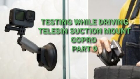 Testing the TELESIN SUCTION mount while driving using the GoPro part 9