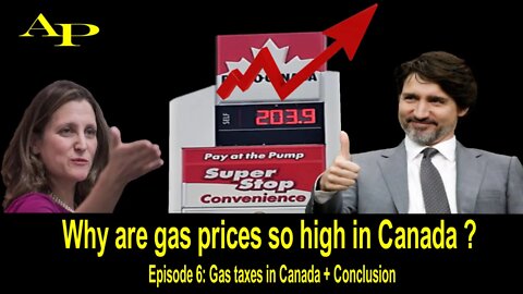 Why Are Gas Prices So High In Canada? : Gas Taxes In Canada + Conclusion (Episode 6)