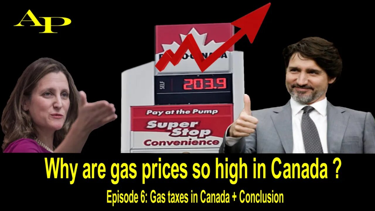 Why Are Gas Prices So High In Canada? : Gas Taxes In Canada + Conclusion (Episode 6)