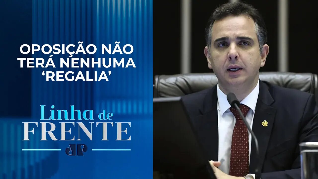 Opositores a Pacheco vão judicializar escolhas do presidente do Senado | LINHA DE FRENTE