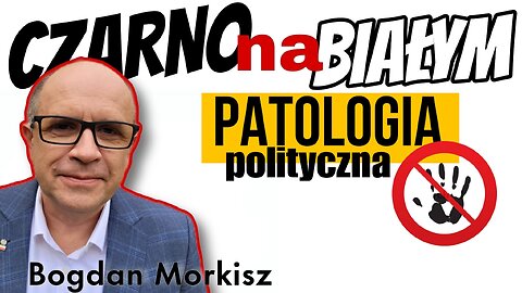 Patologia polityczna - Czarno na białym start 20.00