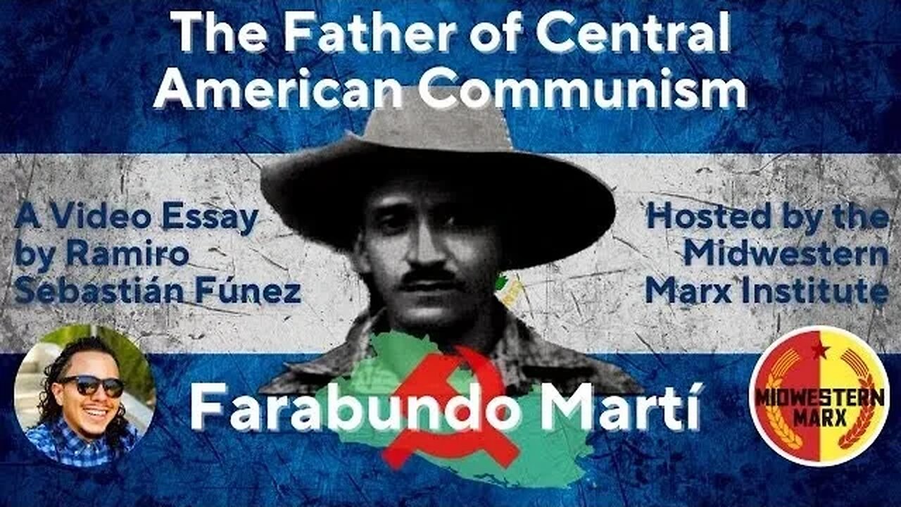 The Father of Central American Communism: Farabundo Martí | Ramiro Sebastián Fúnez