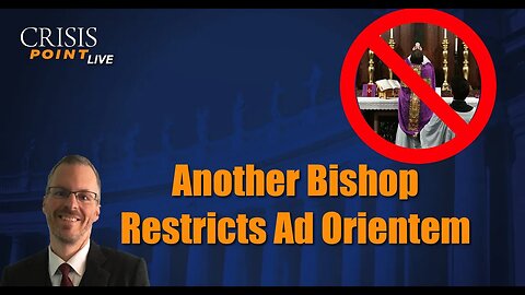 Another Bishop Restricts Ad Orientem