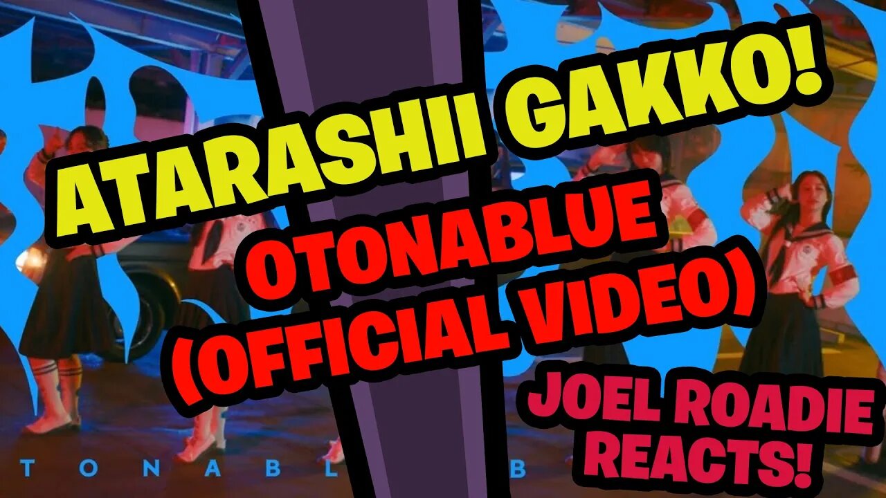 ATARASHII GAKKO! - OTONABLUE (Official Music Video) - Roadie Reacts