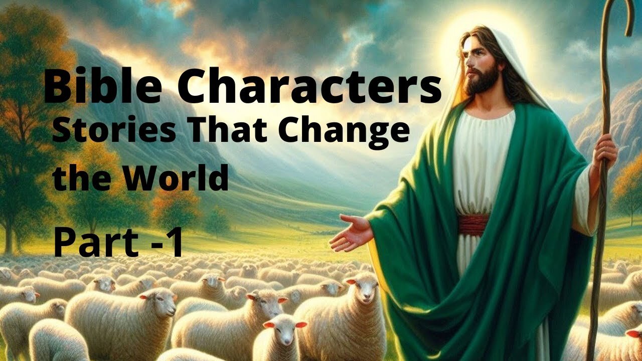 Bible Characters: Stories That Change the World