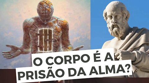 o CORPO é a "PRISÃO DA ALMA" como disse Platão? - Leandro Quadros - Imortalidade da alma