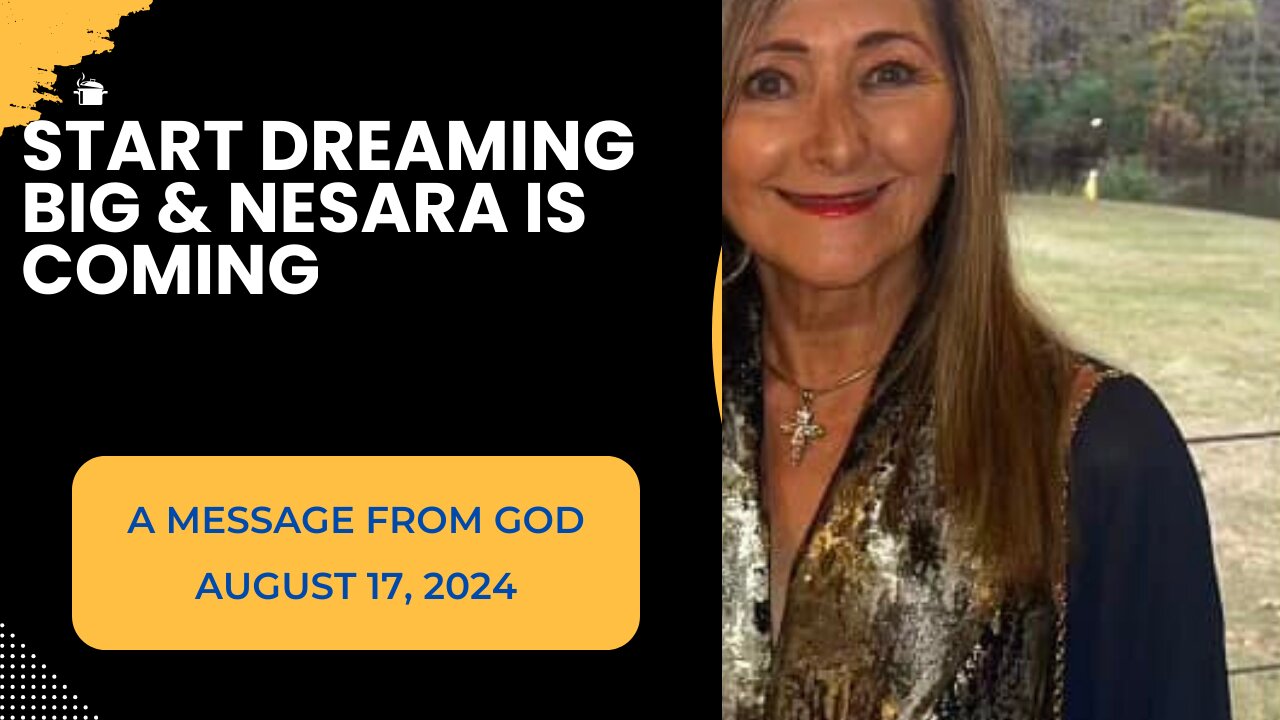 START DREAMING BIG & NESARA IS COMING! A MESSAGE FROM GOD - AUGUST 17, 2024