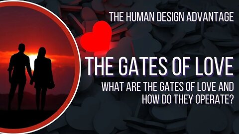 Ep 35: The gates of Love. What are the gates of love and how do they operate?