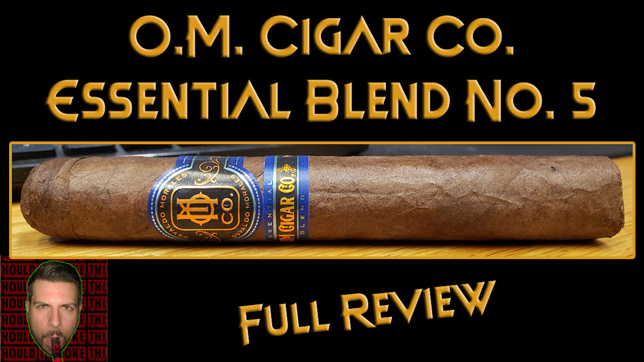 O.M. Cigar Co. Essential Blend No. 5 (Full Review) - Should I Smoke This