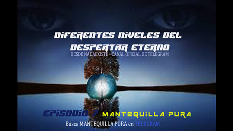 DIFERENTES NIVELES DEL DESPERTAR ETERNO - EP 7