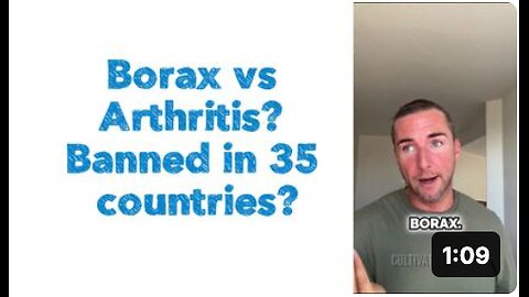 😦Borax vs Arthritis? Banned in 35 countries?