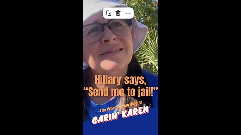 Carin's Karen says, "Hillary Goes to Jail!"