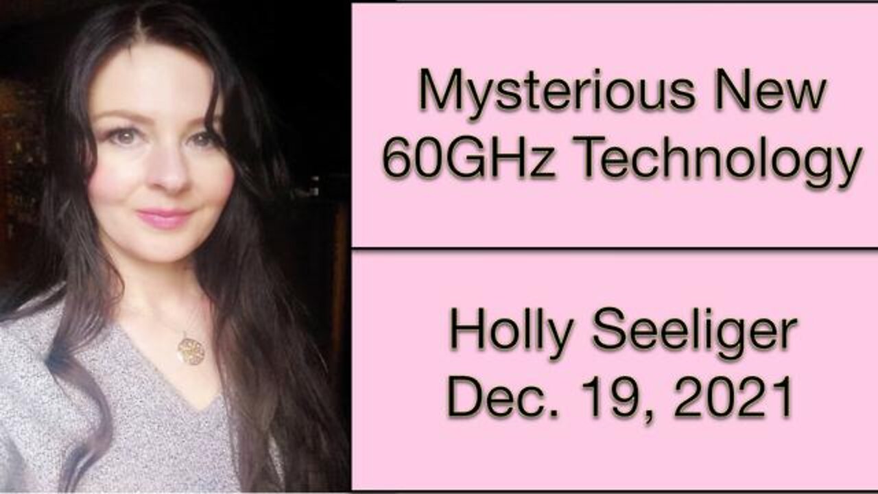 Mysterious New 60GHz Technology - Connections to Astroworld Event (19 Dec 2021) by Holly Seeliger