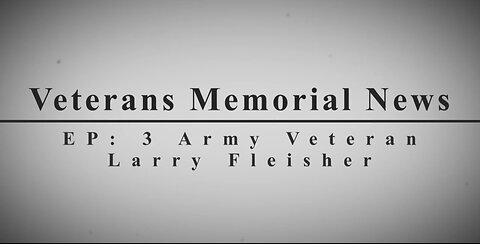 Episode 3: Army Veteran Larry Fleisher Interview w/ Vince Tagliavia