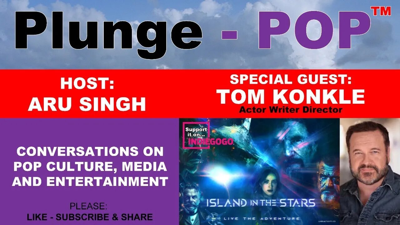 Plunge-POP™ S01E10 w' special guest, TOM KONKLE -Scifi Filmmaker/Actor/Writer/Director