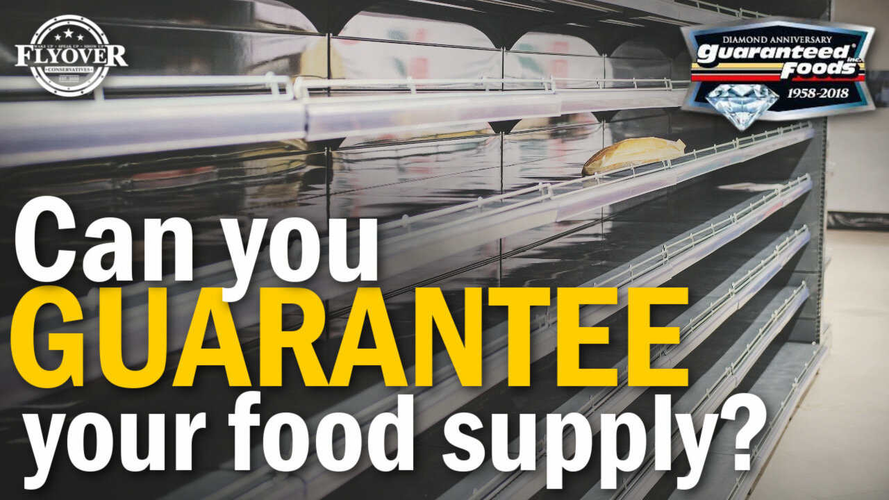 Can You Guarantee Your Food Supply? | Flyover Conservatives