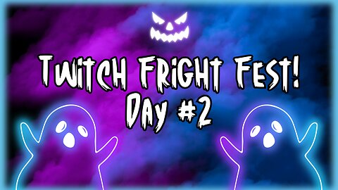 🔴 [LIVE] Twitch Fright Fest: Survive if You Dare! 😱👻 | DAY 2