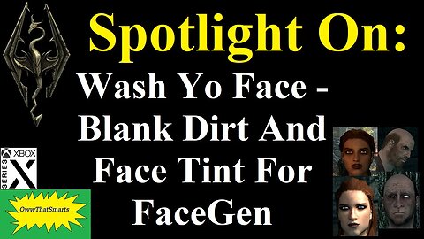 Skyrim (mods) - Spotlight On: Wash Yo Face - Blank Dirt And Face Tint For FaceGen