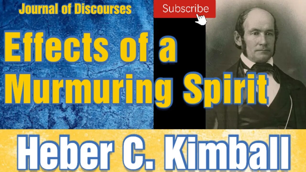 Effects of a Murmuring Spirit ~ Heber C. Kimball ~ JD 4:12