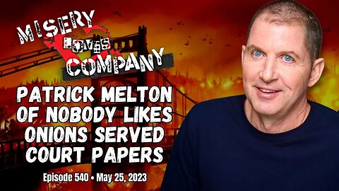 Patrick Melton of Nobody Likes Onions Served Court Papers • Misery Loves Company with Kevin Brennan