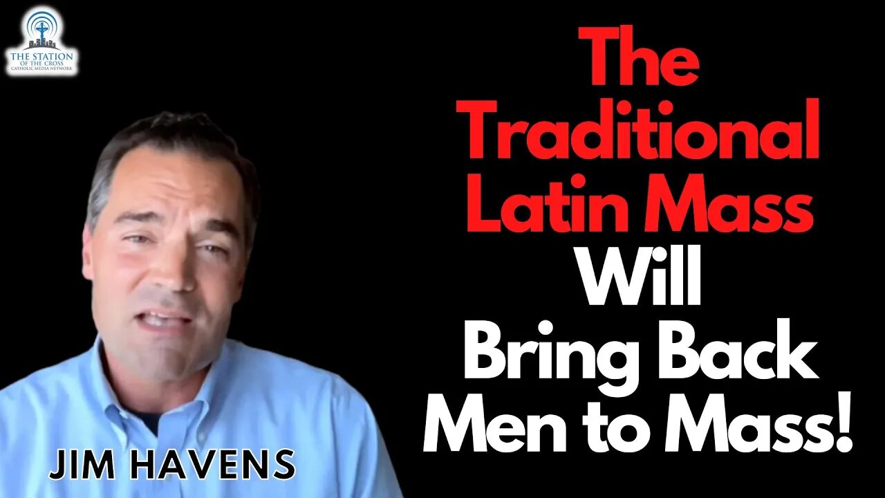 The Traditional Latin Mass Will BRING BACK MEN to The Church!