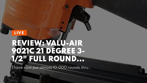 Review: Valu-Air 9021C 21 Degree 3-1/2" Full Round Head Framing Nailer with Carrying Case and I...