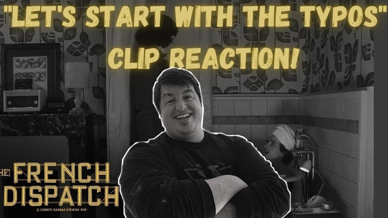 THE FRENCH DISPATCH "Let's Start With The Typos" Clip Reaction!