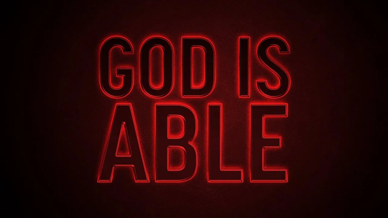 God Is Able • (9/4/22)