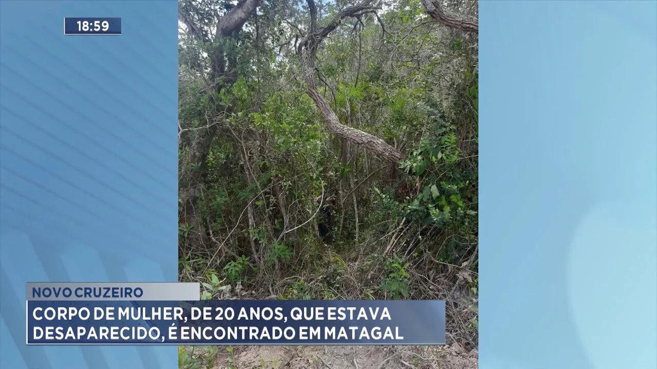 Novo Cruzeiro: Corpo de Mulher, de 20 Anos, que estava Desaparecido, é Encontrado em Matagal.