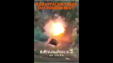 K2 Battalion takes out Russian nest GRAPHIC