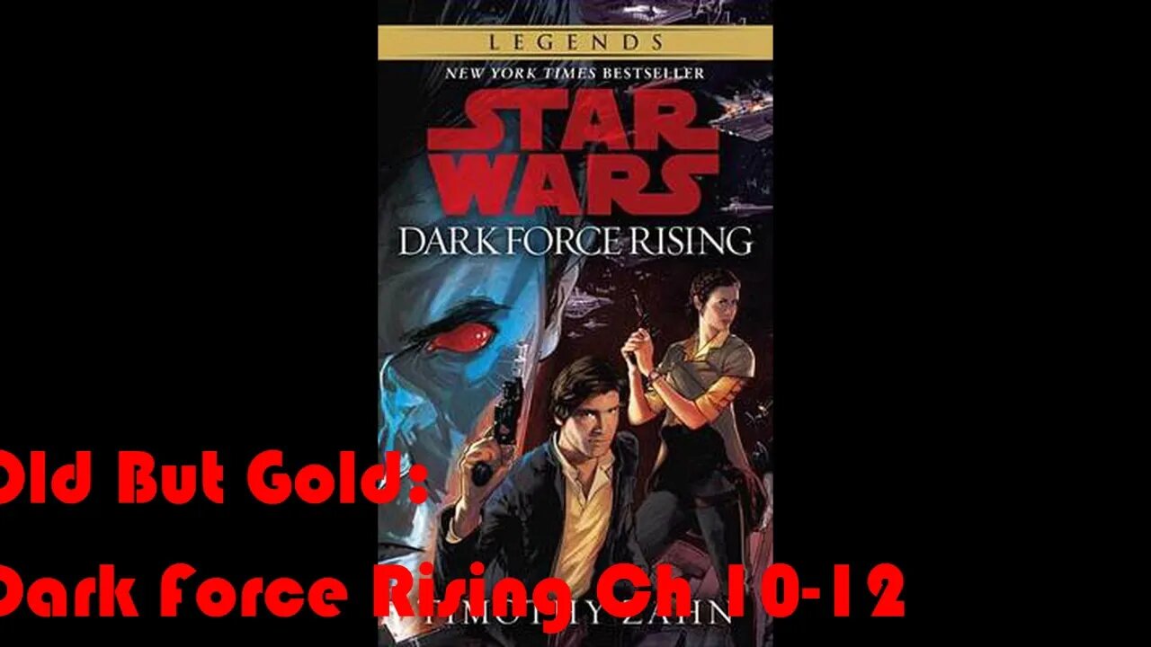 Old But Gold: Star Wars Dark Force Rising (Ch 10-12)