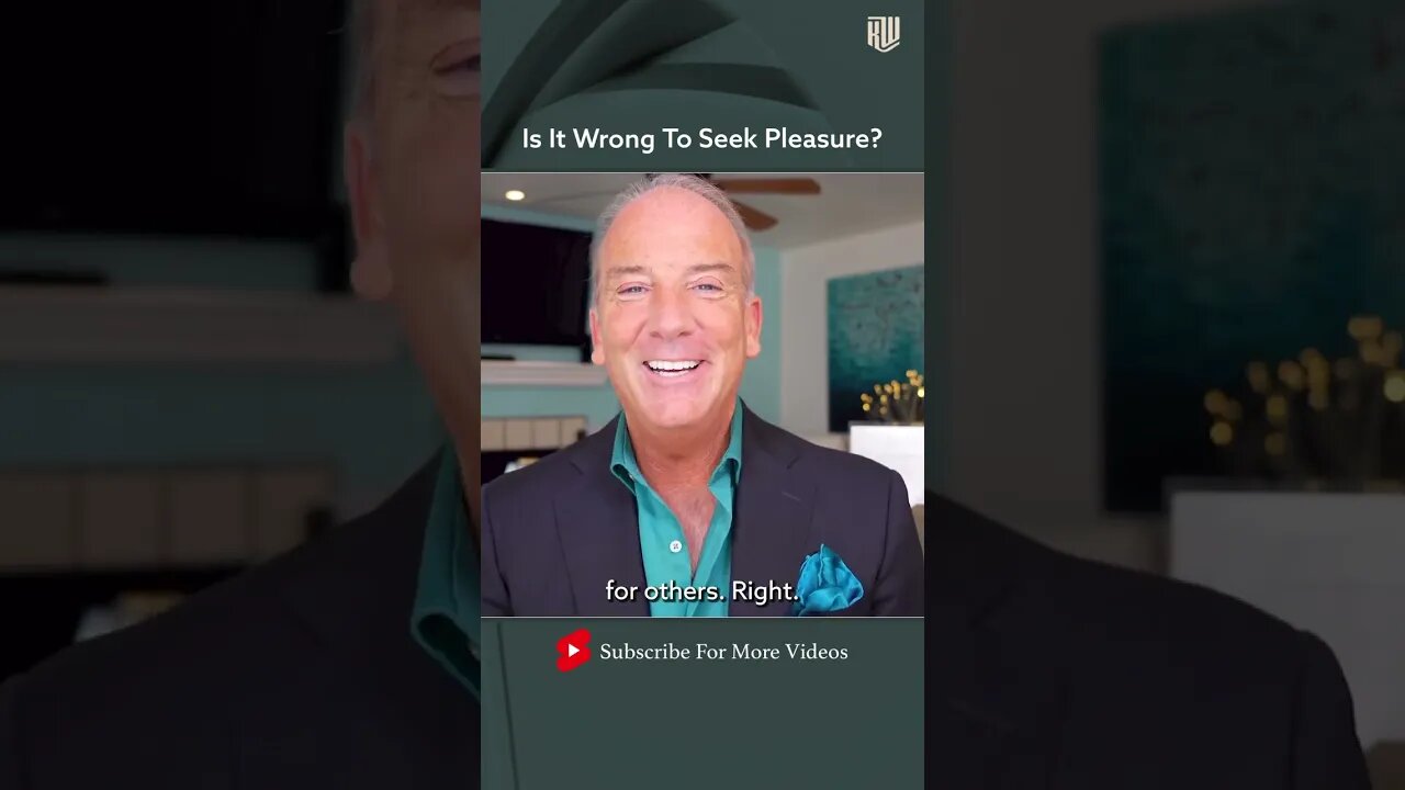 Is It Wrong To Seek Pleasure?