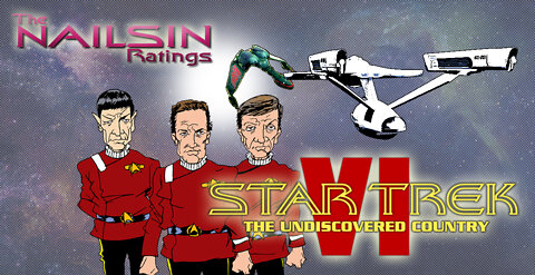 The Nailsin Ratings:Star Trek VI The Underdiscovered Country