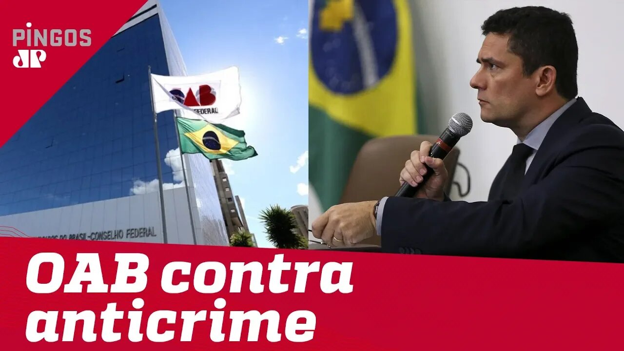 OAB ataca pacote anticrime de Moro