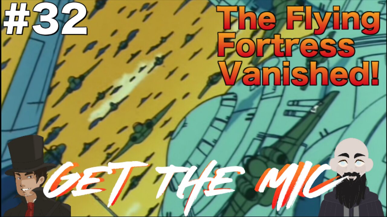 Get the Mic - Dragon Ball: Episode 32 - The Flying Fortress Vanished