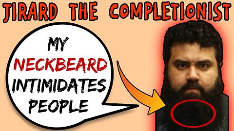 Jirard The Completionist Weaponizes Neckbeard In Apology Video - 5lotham