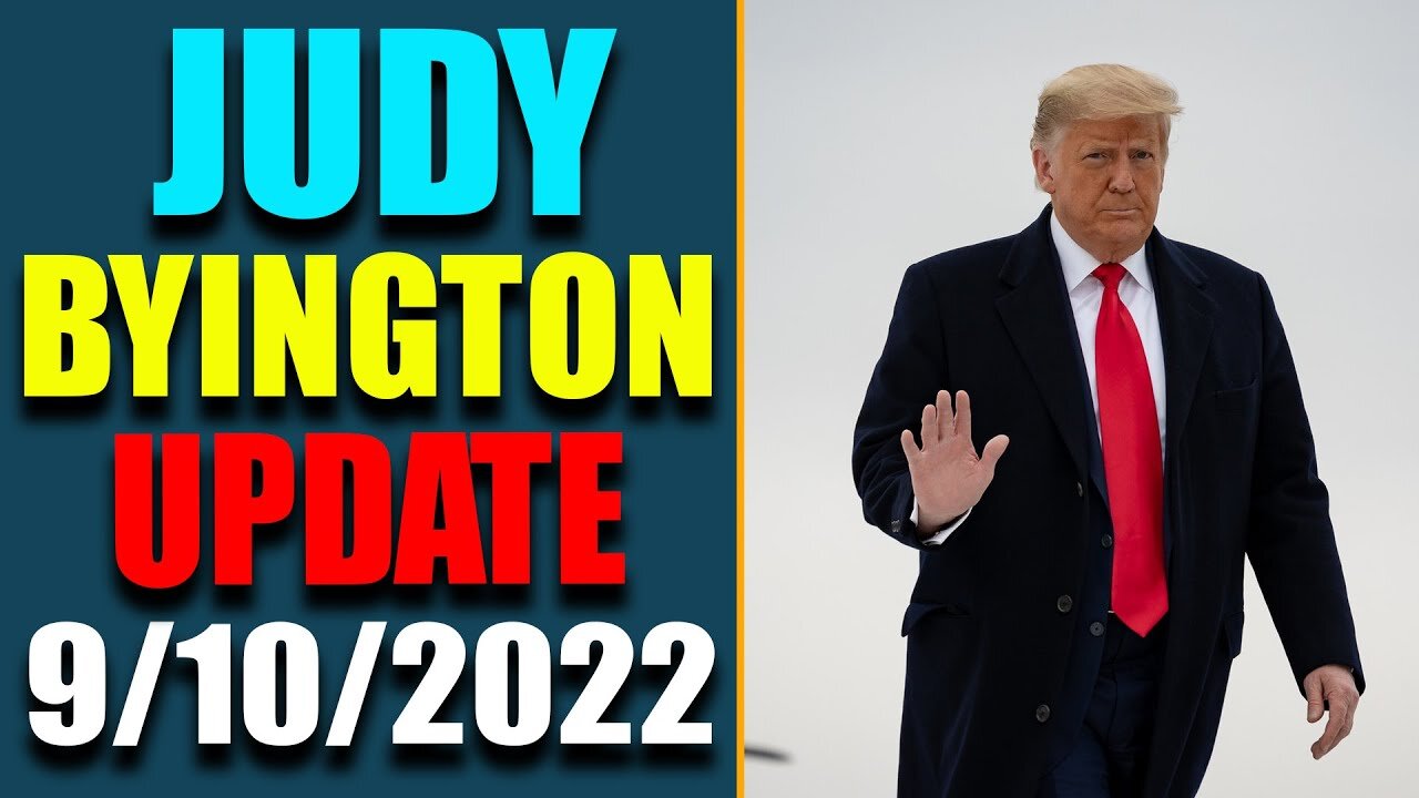 JUDY BYINGTON INTEL: RESTORED REPUBLIC VIA A GCR HUGE UPDATE AS OF SEP 10, 2022 - TRUMP NEWS