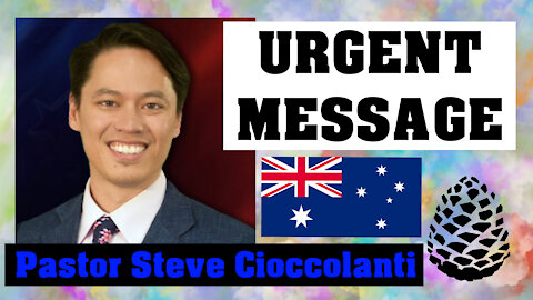 URGENT MESSAGE by Pastor Steve Cioccolanti, Situation in Australia, Pinecone