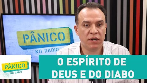 Bispo Formigoni fala do espírito de Deus e do Diabo | Pânico