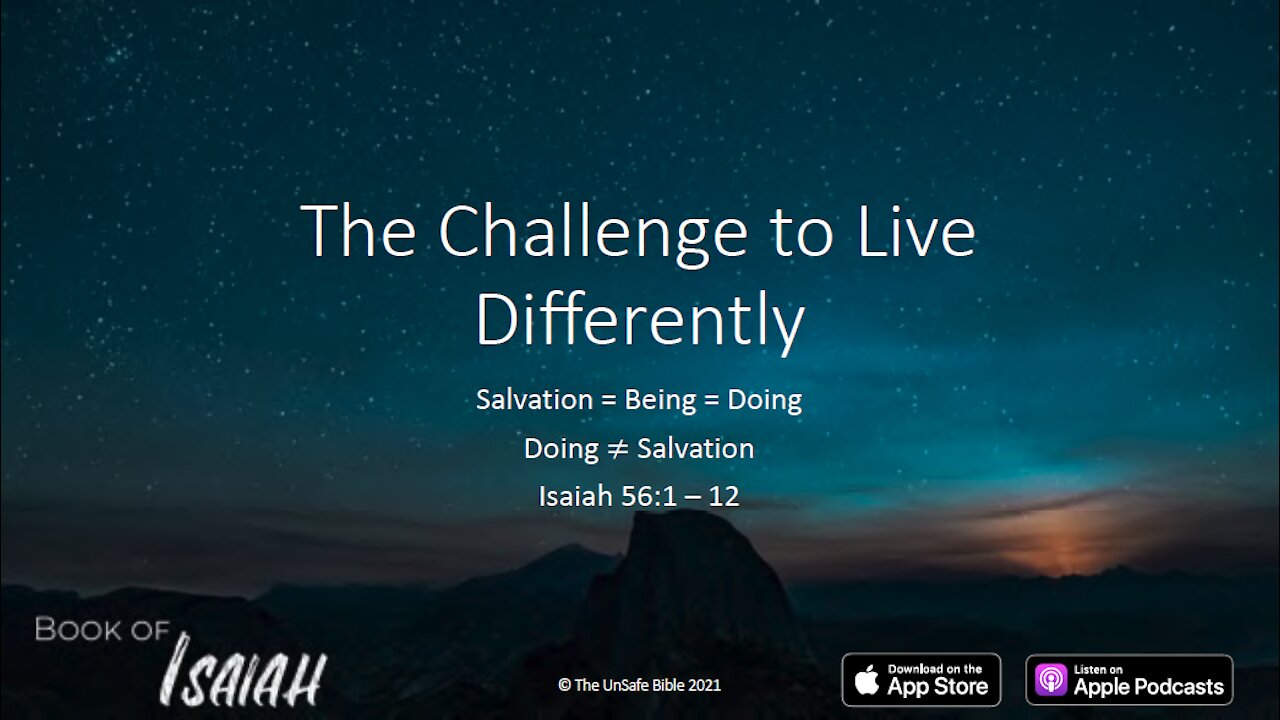 Isaiah 56:1 - 12 The Challenge to Live Differently