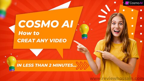 Cosmo AI Review – How To Create Any Video Easily