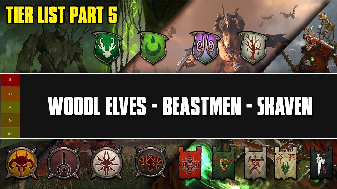 Immortal Empires Tier List - Wood Elves - Beastmen - Skaven - 5